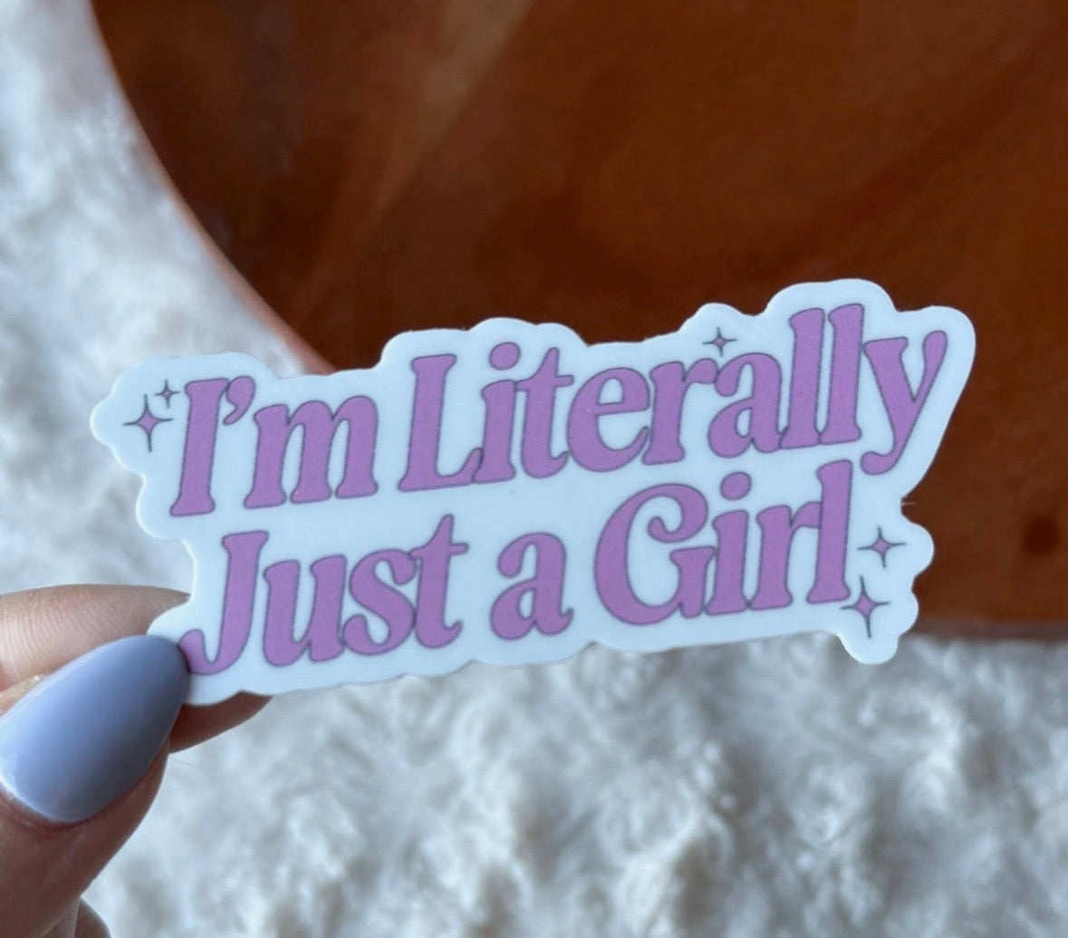 Big Moods I'm Literally Just a girl